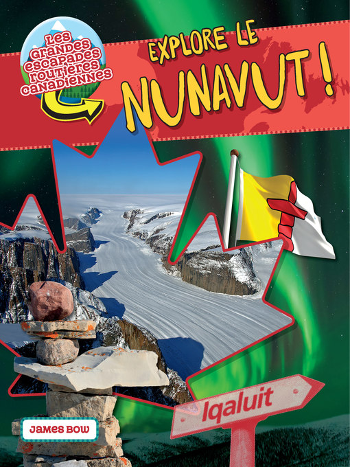 Title details for Explore le Nunavut?!  by James Bow - Available